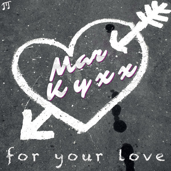 For Your Love (Original Mix) by MarKyxx – single cover art